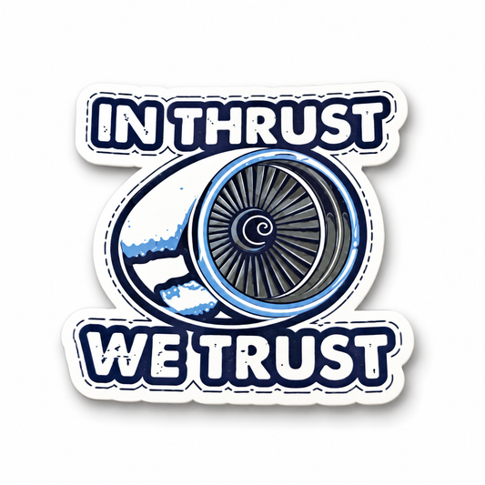In Thrust We Trust Vinyl Sticker – Medium Size