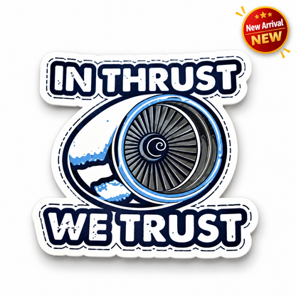 In Thrust We Trust Vinyl Sticker – Medium Size