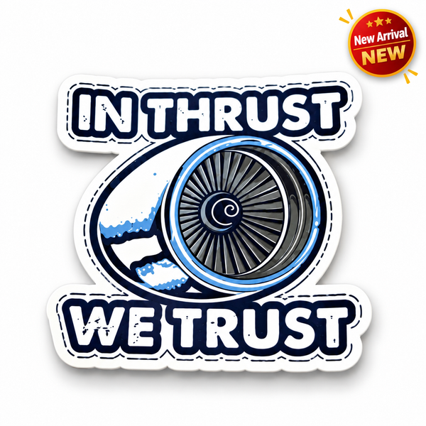In Thrust We Trust Vinyl Sticker – Medium Size